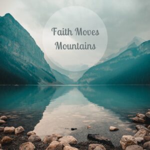 faith moves mountains