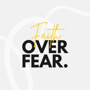 faith over fear